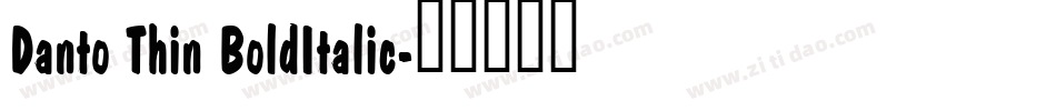 Danto Thin BoldItalic字体转换